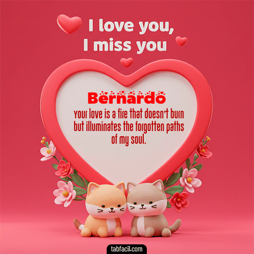 GIF de Bernardo - Te quiero, Te  amo, Te extraño