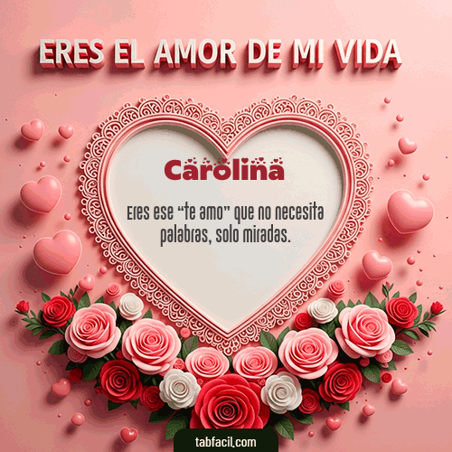 GIF de Carolina - Tú eres el amor de mi vida