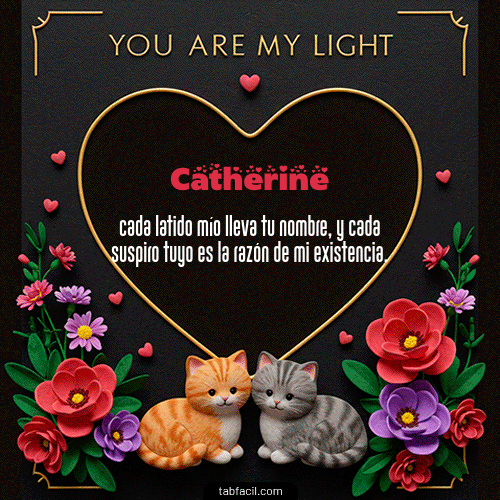 GIF Animado de Feliz Dia Amor para Catherine - Tú eres mi luz