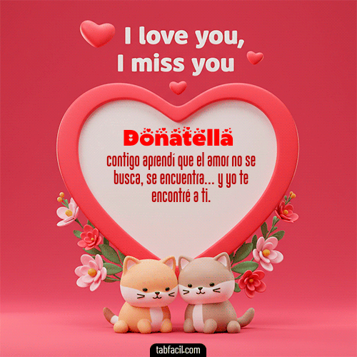 GIF Animado de Feliz Dia Amor para Donatella - Te quiero, Te  amo, Te extraño