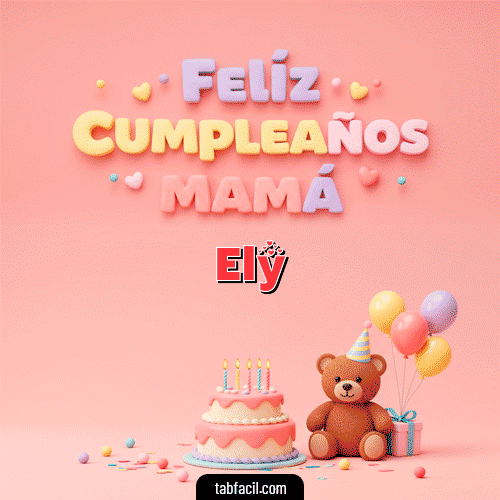 GIF Animado de Feliz Cumpleaños para Ely - 🤗 Feliz Cumpleaños Mamá