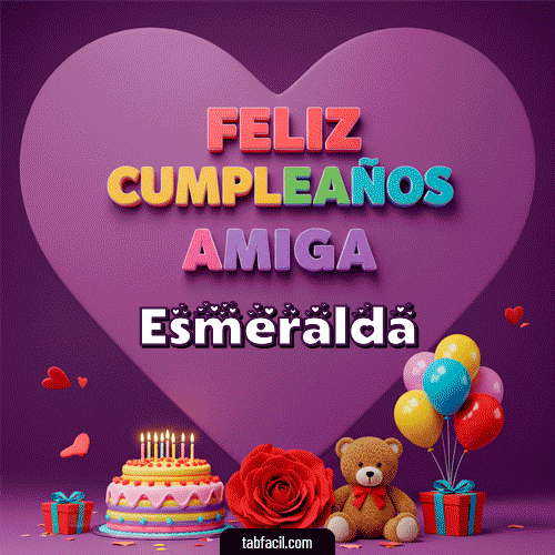 GIF de Esmeralda - 🎁 Feliz Cumpleaños Amiga