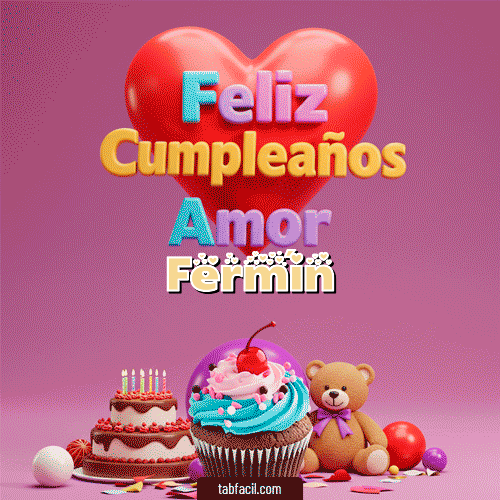 GIF Animado de Feliz Cumpleaños para Fermín - 💞 Feliz Cumpleaños Amor