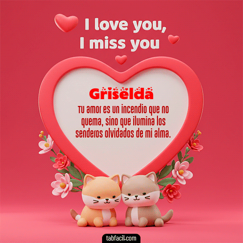 GIF de Griselda - Te quiero, Te  amo, Te extraño
