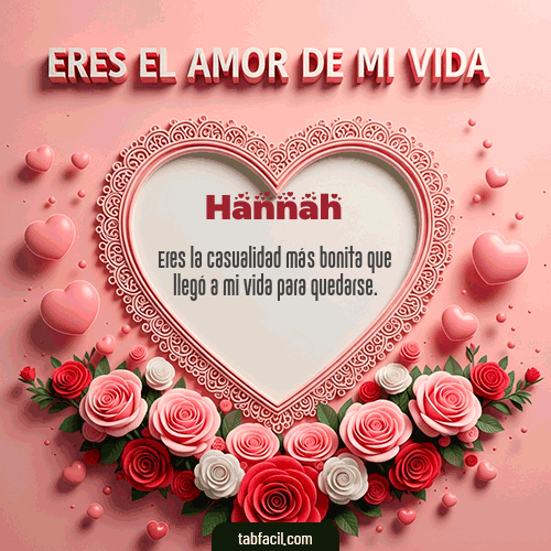 GIF de Hannah - Tú eres el amor de mi vida