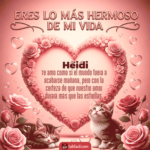 GIF de Heidi - Tú eres lo más hermoso de mi vida