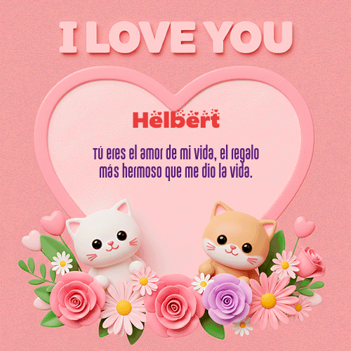 GIF Animado de Feliz Dia Amor para Helbert - Te Amo!!!
