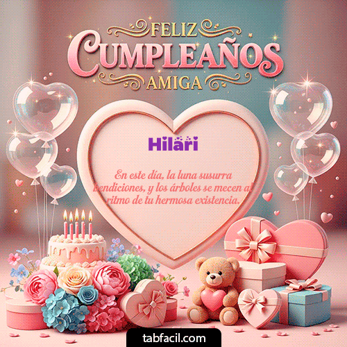 GIF Animado de Feliz Cumpleaños para Hilari - Amiga Feliz Cumpleaños