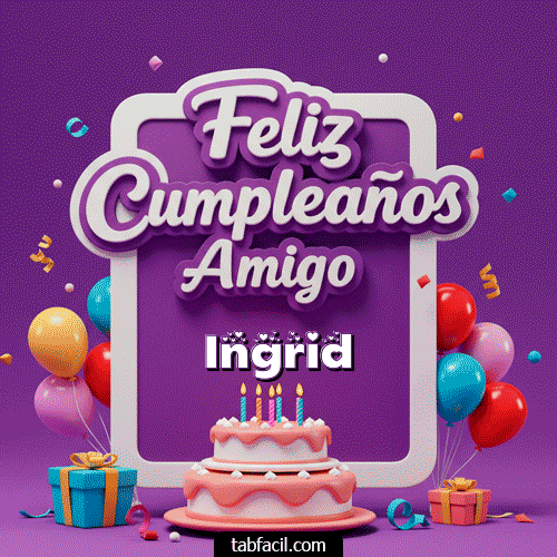 GIF de Ingrid - 🥂 Feliz Cumpleaños Amigo