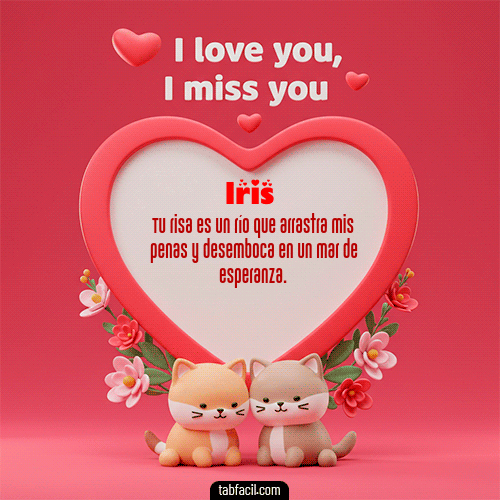 GIF de Iris - Te quiero, Te  amo, Te extraño