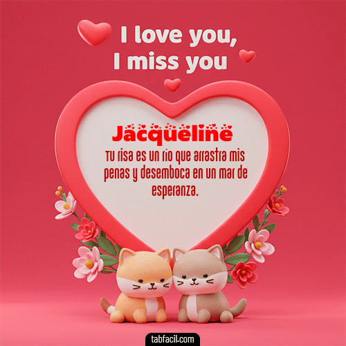 GIF de Jacqueline - Te quiero, Te  amo, Te extraño