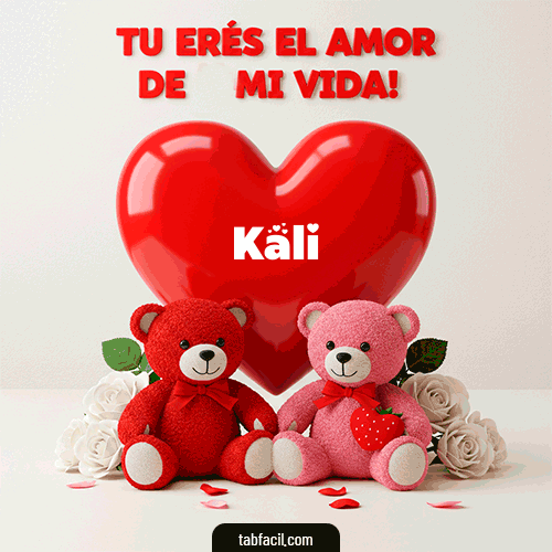 GIF de Kali - Tú eres el amor de mi vida