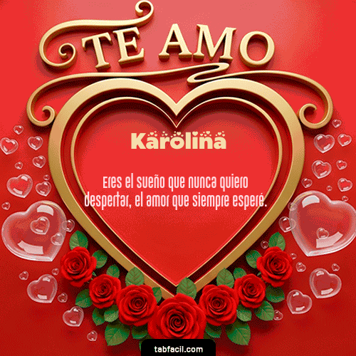 GIF Animado de Feliz Dia Amor para Karolina - Te Amo