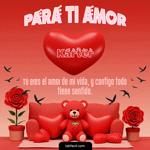 GIF Animado de Feliz Dia Amor para Karter - Para tí amor