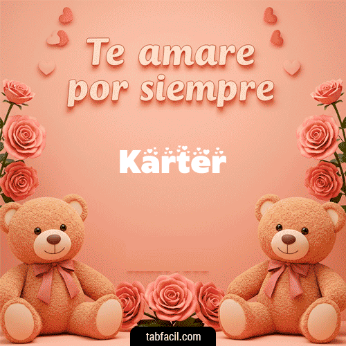 GIF Animado de Feliz Dia Amor para Karter - Te amaré por siempre