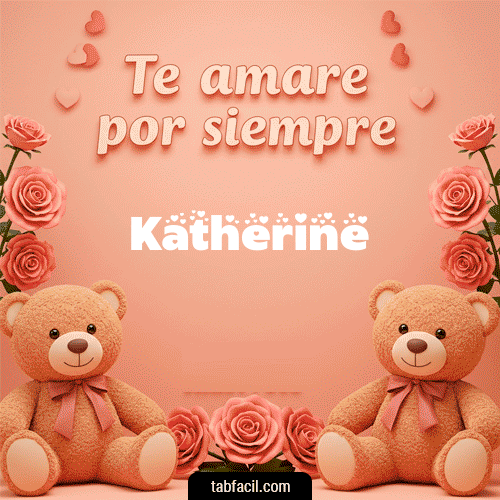 GIF de Katherine - Te amaré por siempre
