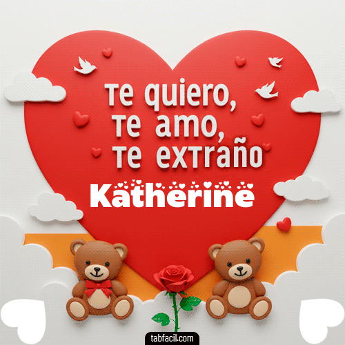 GIF de Katherine - Te quiero, Te  amo, Te extraño