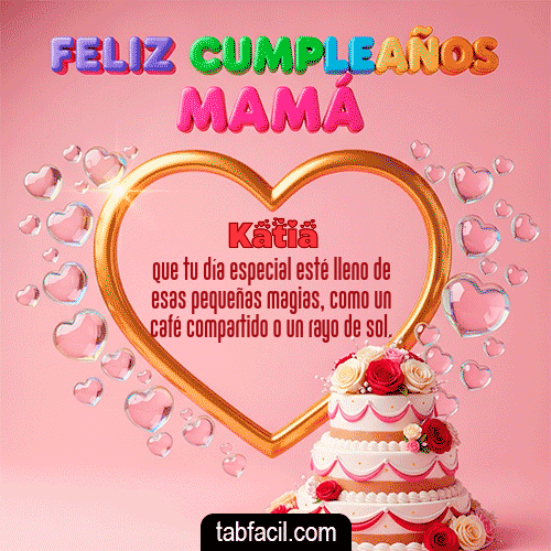 GIF Animado de Feliz Cumpleaños para Katia - 🤗 Feliz Cumpleaños Mamá