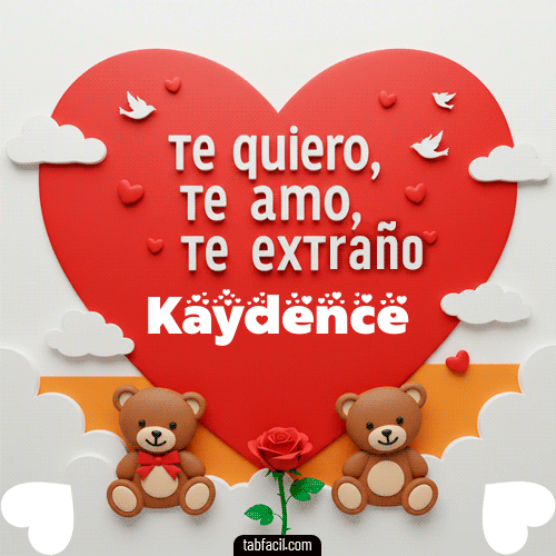 GIF de Kaydence - Te quiero, Te  amo, Te extraño