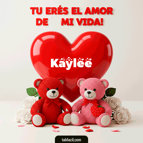 GIF de Kaylee - Tú eres el amor de mi vida