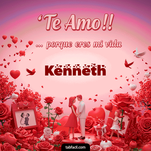GIF de Kenneth - Te amo, porque eres mi vida