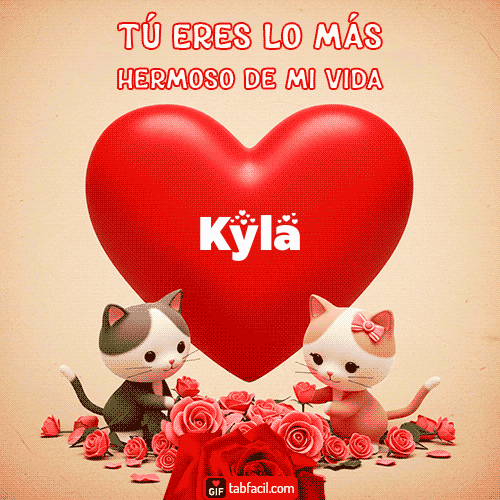 GIF de Kyla - Tú eres lo más hermoso de mi vida