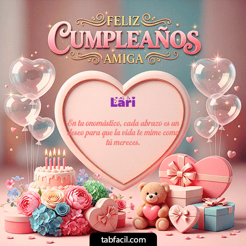 GIF Animado de Feliz Cumpleaños para Lari - Amiga Feliz Cumpleaños