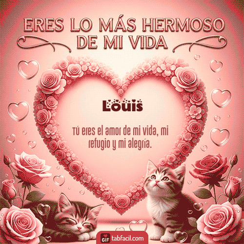 GIF de Louis - Tú eres lo más hermoso de mi vida