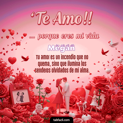 GIF de Megan - Te amo, porque eres mi vida
