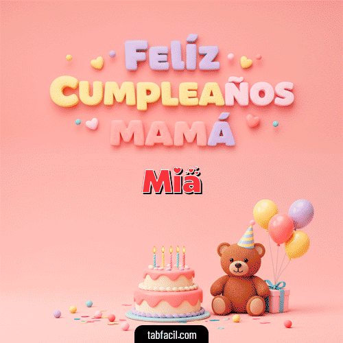 GIF de Mia - 🤗 Feliz Cumpleaños Mamá