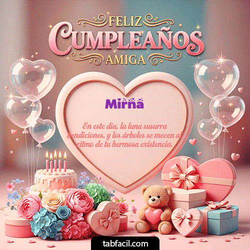 GIF Animado de Feliz Cumpleaños para Mirna - Amiga Feliz Cumpleaños