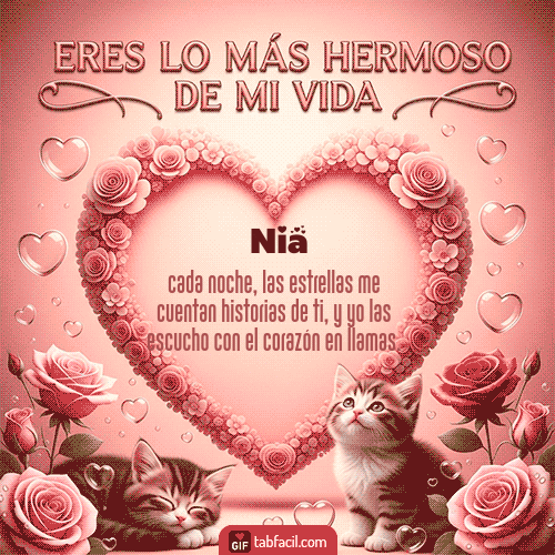 GIF de Nia - Tú eres lo más hermoso de mi vida