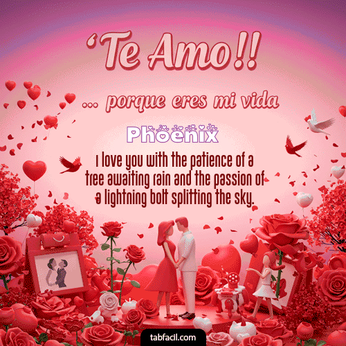 GIF de Phoenix - Te amo, porque eres mi vida