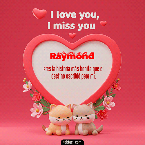 GIF de Raymond - Te quiero, Te  amo, Te extraño