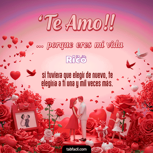 GIF de Rico - Te amo, porque eres mi vida