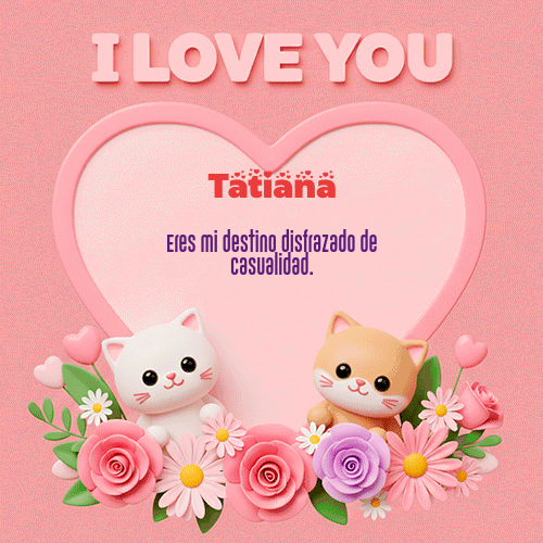 GIF de Tatiana - Te Amo!!!