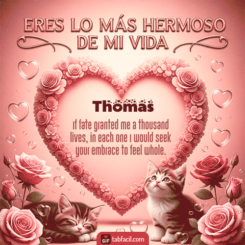 GIF de Thomas - Tú eres lo más hermoso de mi vida