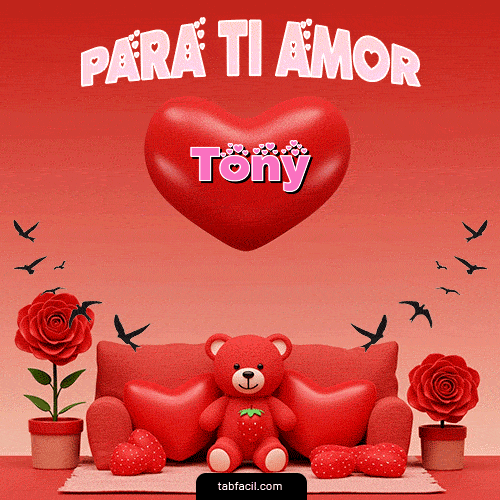 GIF de Tony - Para tí amor