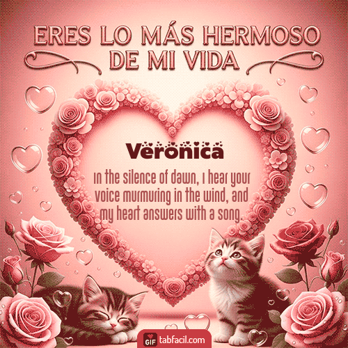 GIF de Veronica - Tú eres lo más hermoso de mi vida