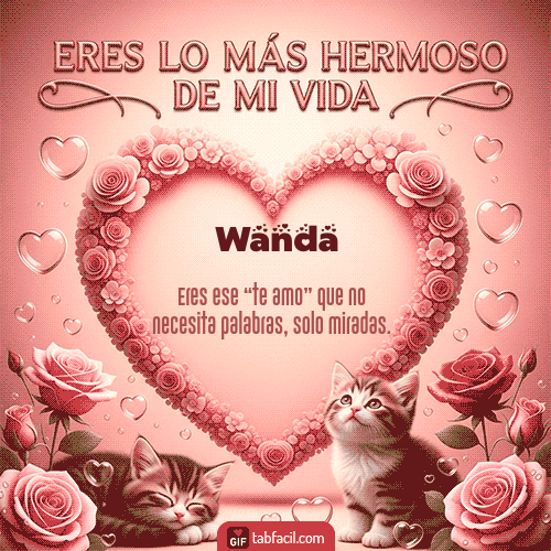 GIF de Wanda - Tú eres lo más hermoso de mi vida