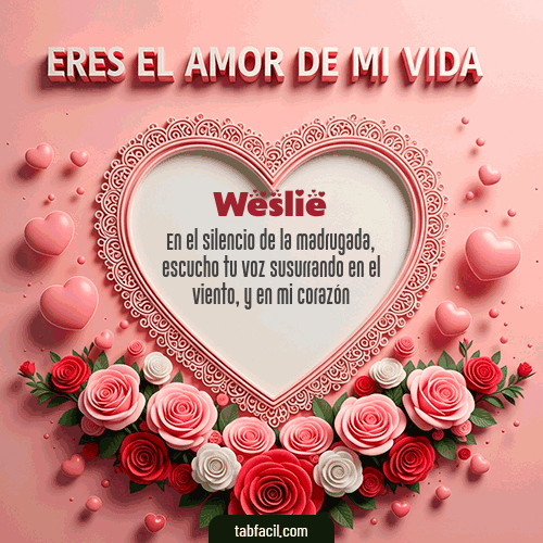 GIF de Weslie - Tú eres el amor de mi vida