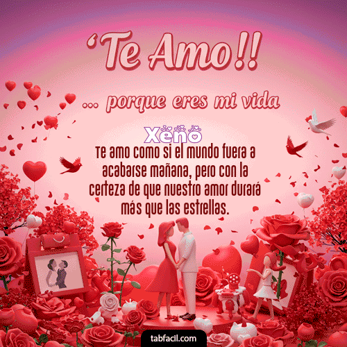 GIF de Xeno - Te amo, porque eres mi vida