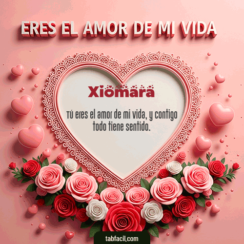 GIF de Xiomara - Tú eres el amor de mi vida