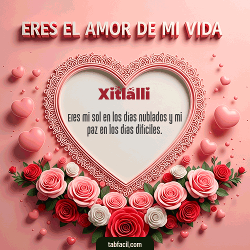 GIF de Xitlalli - Tú eres el amor de mi vida