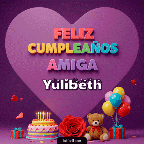 GIF Animado de Feliz Cumpleaños para Yulibeth - 🎁 Feliz Cumpleaños Amiga
