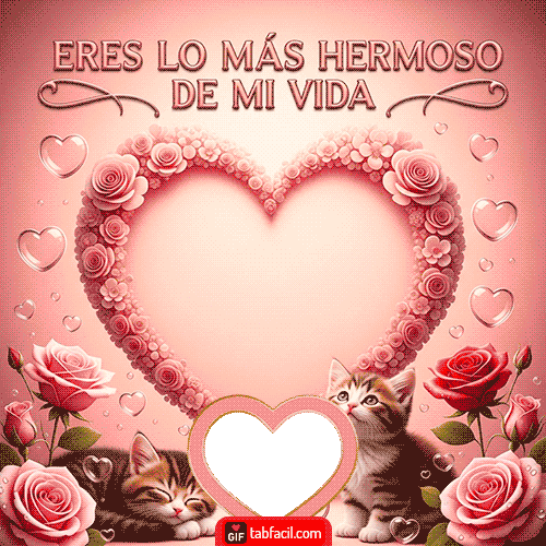 Gif Tú eres lo más hermoso de mi vida